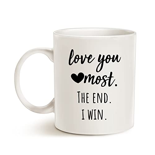 Love You Most The End I Win Mug - 11oz Funny Couple Gift Coffee Cup
