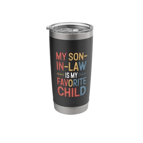 My Son-in-Law Is My Favorite Child Stainless Steel Tumbler 20 oz - Black
