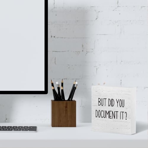 But Did You Document It Rustic Wood Box Sign, 5x5 Inch Funny Office Decor