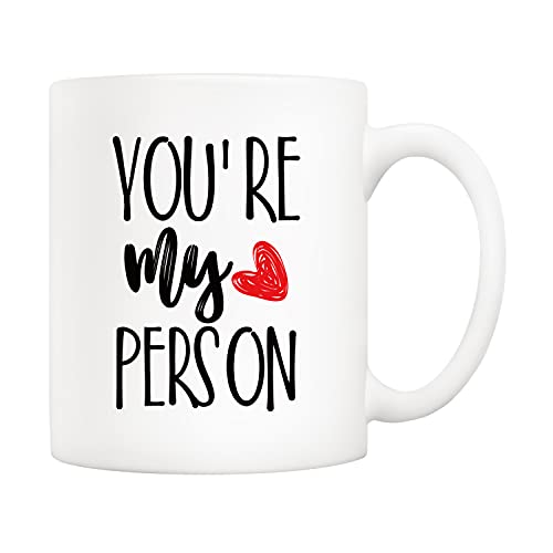 You're My Person Coffee Mug - 11 oz Funny Gift for Boyfriend Girlfriend Husband Wife