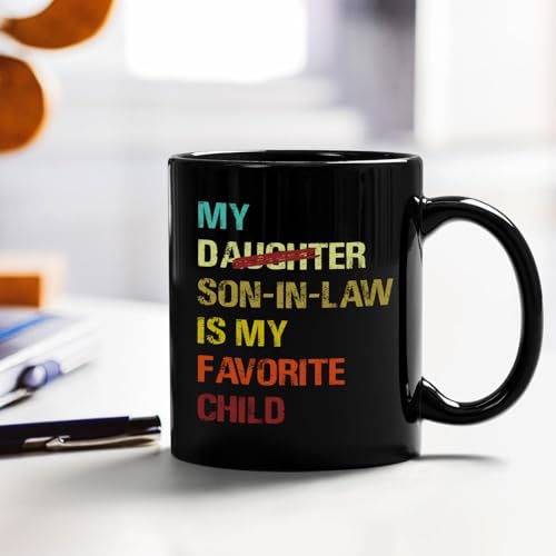 Black Ceramic Mug - My Son-in-Law Is My Favorite Child Gift 11oz - Funny Mother-in-Law & Father-in-Law Gift