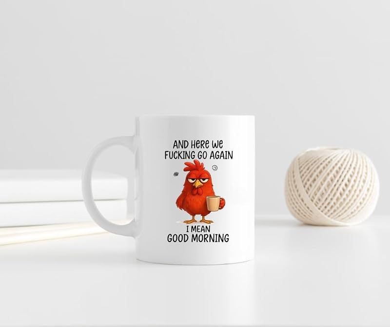 Here We Fking Go Again Mug - Funny Good Morning Coffee Cup, White 11oz