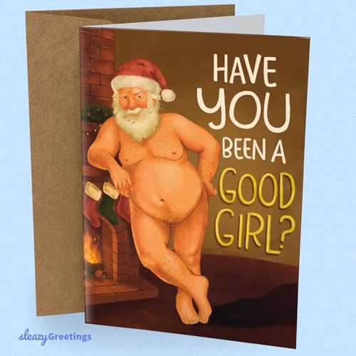 Have You Been A Good Girl — Sleazy Greetings Funny Christmas Card for Women or Men