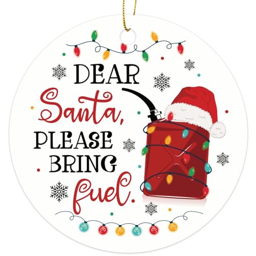 Dear Santa Please Bring Fuel Funny Christmas Ornament - 3" PVC Xmas Tree Decor