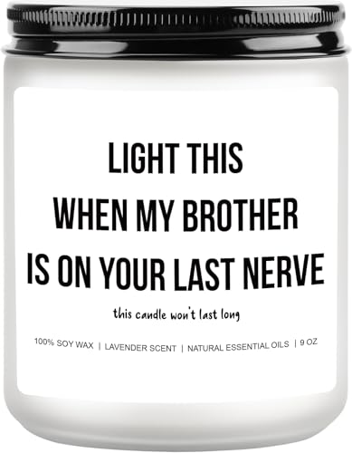 Light This When My Brother Is On Your Last Nerve Candle – Funny Sister-in-Law Gift, 9 oz Soy