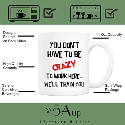 Funny Christmas Coffee Mug You Don't Have to Be Crazy to Work Here 11oz Gift for Coworkers