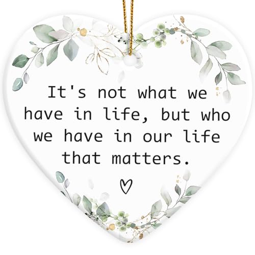 Friendship Christmas Ornament - Heart Ceramic Keepsake with Inspirational Quote (It's Not What We Have In Life But Who We Have In) – Gift for Parents & Friends