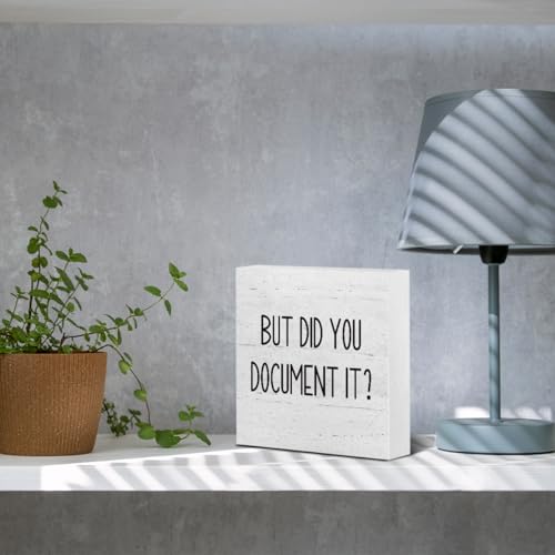 But Did You Document It Rustic Wood Box Sign, 5x5 Inch Funny Office Decor