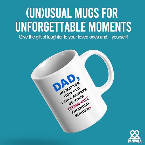 Panvola Dad Mug - No Matter How Old I Will Always Be Your Financial Burden | White