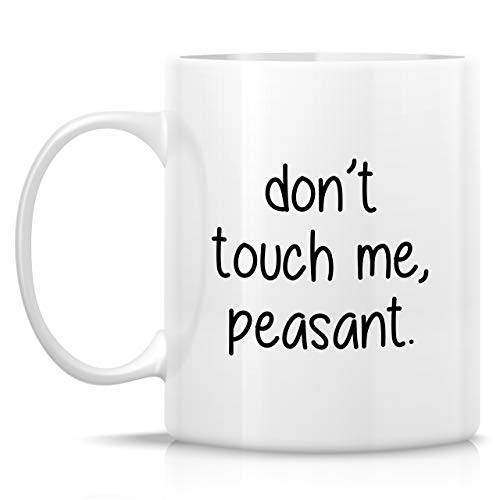 Funny Don't Touch Me Peasant Introvert 11 Oz Ceramic Coffee Mug - Novelty Gift
