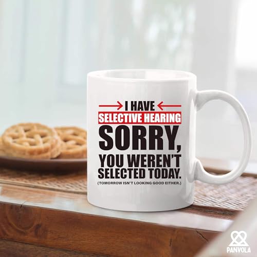 Panvola I Have Selective Hearings Sarcastic Mug 11oz White