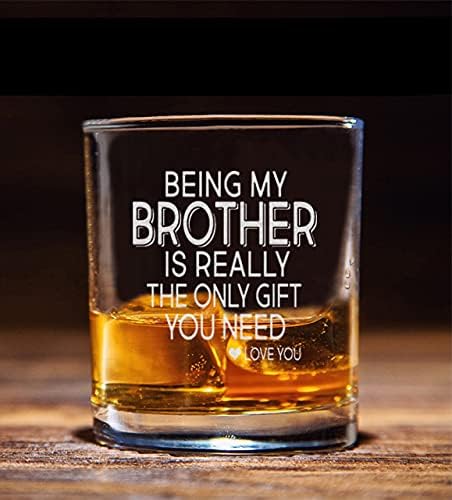 NeeNoNex Being my Brother is Really The Only Gift You Need Whiskey Glass - Sarcastic Gift for Brothers