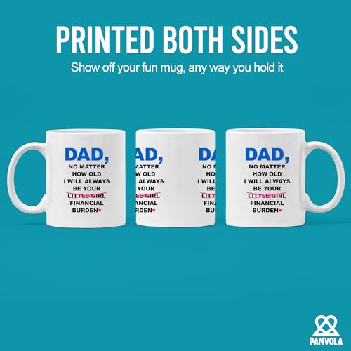Panvola Dad Mug - No Matter How Old I Will Always Be Your Financial Burden | White