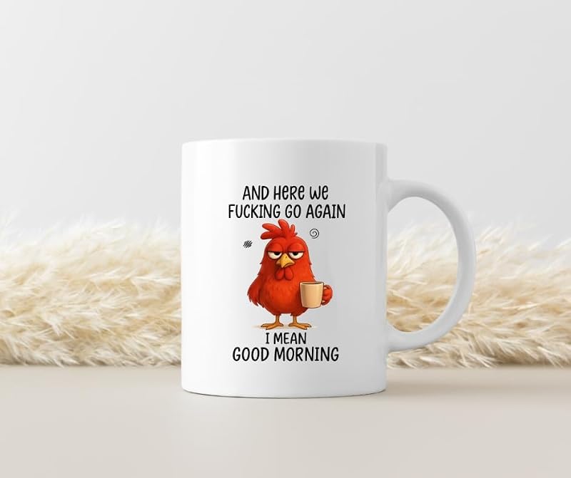Here We Fking Go Again Mug - Funny Good Morning Coffee Cup, White 11oz