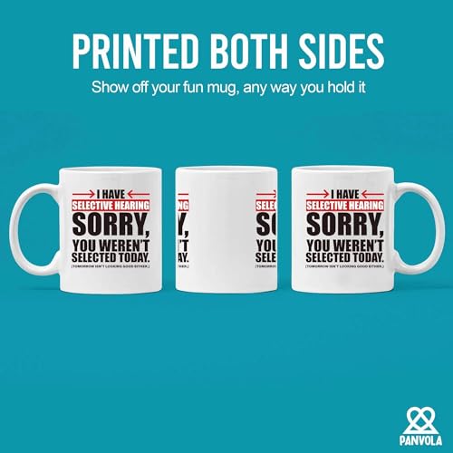 Panvola I Have Selective Hearings Sarcastic Mug 11oz White