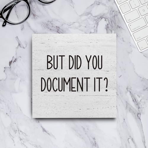 But Did You Document It Rustic Wood Box Sign, 5x5 Inch Funny Office Decor