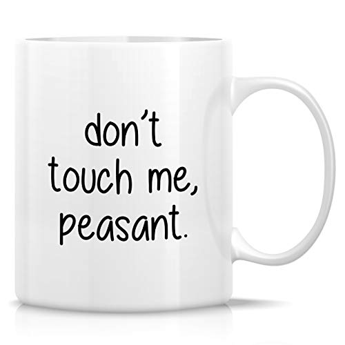 Retreez Funny Don't Touch Me Peasant Introvert 11 oz Ceramic Coffee Mug