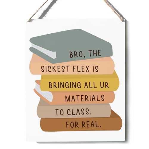 Funny Classroom Wall Sign – Teacher Gift, First Day of College Decor, 8x10 Wood Sign