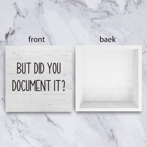But Did You Document It Rustic Wood Box Sign, 5x5 Inch Funny Office Decor