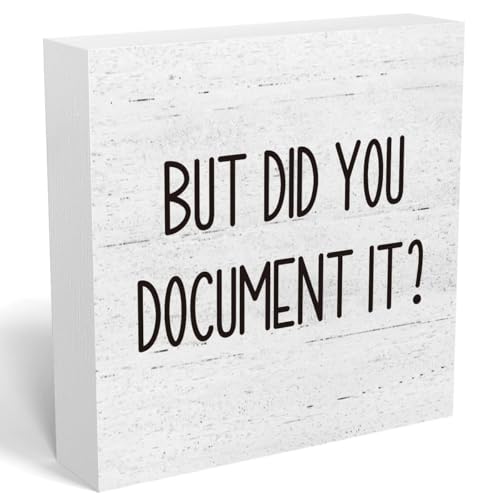 But Did You Document It Rustic Wood Box Sign, 5x5 Inch Funny Office Decor