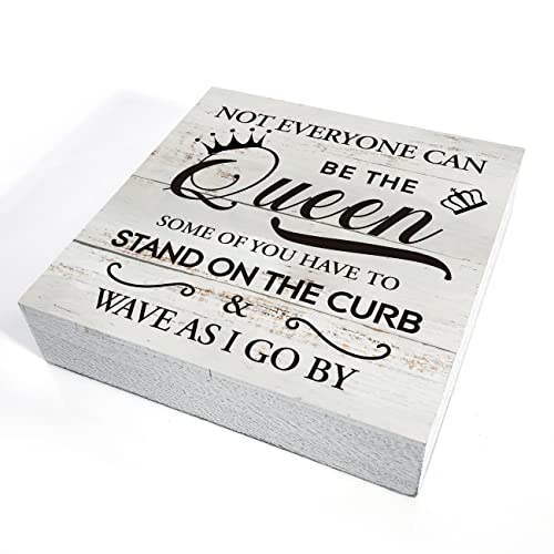 Not Everyone Can Be the Queen Rustic Wooden Box Sign, 5x5 Inch Desk Decor