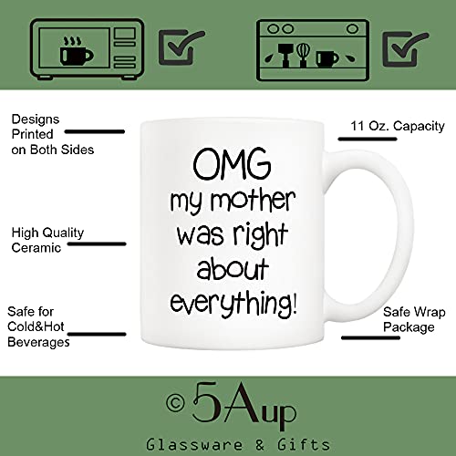 Funny Mother's Day Coffee Mug - Omg My Mom Was Right - 11oz Ceramic Gift for Mom from Daughter or Son