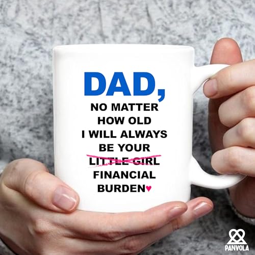 Panvola Dad Mug - No Matter How Old I Will Always Be Your Financial Burden | White
