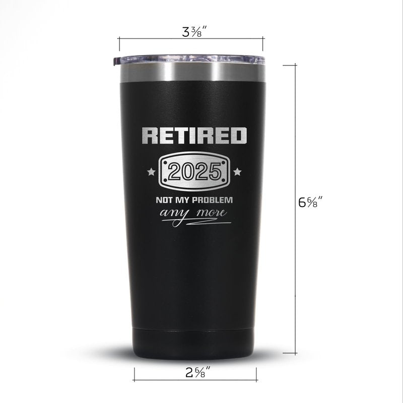 Triwol 2025 Retirement Gifts for Men and Women, Funny Retired 2025 Not My Problem Any More Tumbler Gift 20 oz Black, Retiring Present Ideas for Office Coworkers, Boss, Teacher, Doctor, Husband, Dad