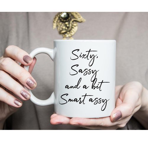 60 Birthday Coffee Mug, Sixty Sassy And A Bit Smart Assy, 60 Birthday Gifts for Women Wife, Grandma, Mom, Daughter, Sister, Friend, 60 Years Old, Happy 60Th Mug, Birthday Gift Idea-Mm48