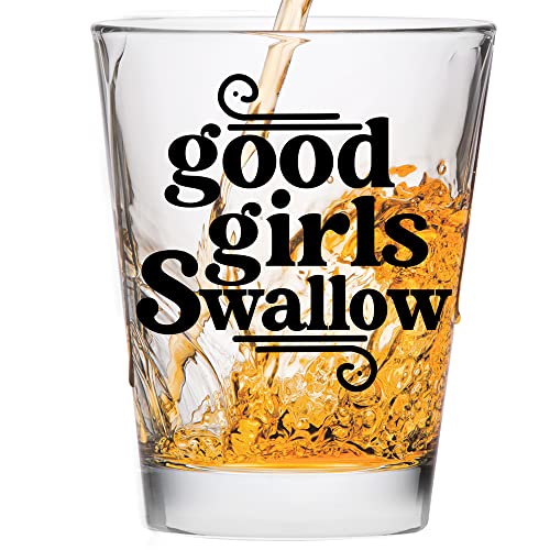 Make Em Laugh Good Girls Swallow Funny Shot Glass - Bachelorette Party Gift