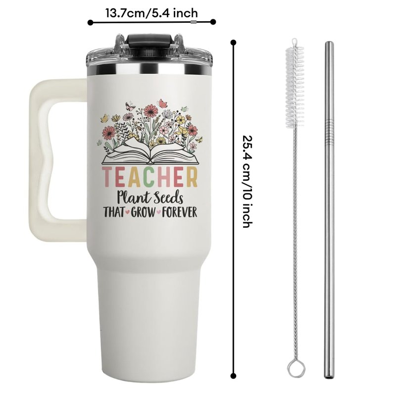 Teacher Appreciation Cups 40oz Tumbler - Teachers Plant Seeds That Grow Forever, Coffee Teacher Tumblers for Women on Graduation, Appreciation Week, Back to School