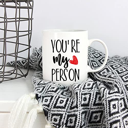 You're My Person Coffee Mug - 11 oz Funny Gift for Boyfriend Girlfriend Husband Wife