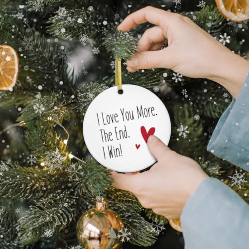 I Love You More The End I Win Ornament - Double-Sided Ceramic Christmas Keepsake