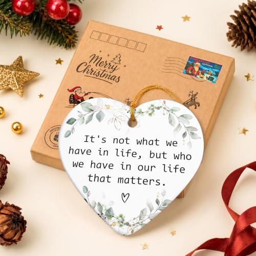 Friendship Christmas Ornament - Heart Ceramic Keepsake with Inspirational Quote (It's Not What We Have In Life But Who We Have In) – Gift for Parents & Friends