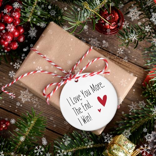 I Love You More The End I Win Ornament - Double-Sided Ceramic Christmas Keepsake