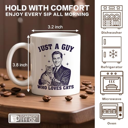 Just A Guy Who Loves Cats 11 oz Ceramic Coffee Mug - White