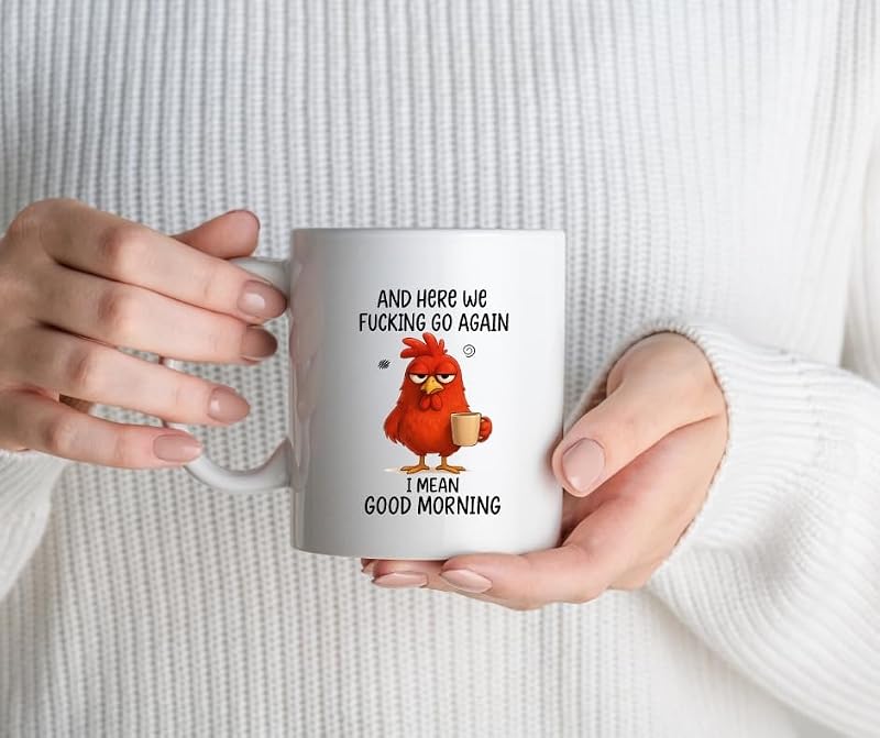 Here We Fking Go Again Mug - Funny Good Morning Coffee Cup, White 11oz