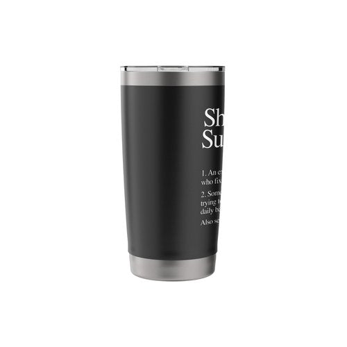 Shit Show Supervisor Definition - Funny Saying Sarcastic Stainless Steel Insulated Tumbler