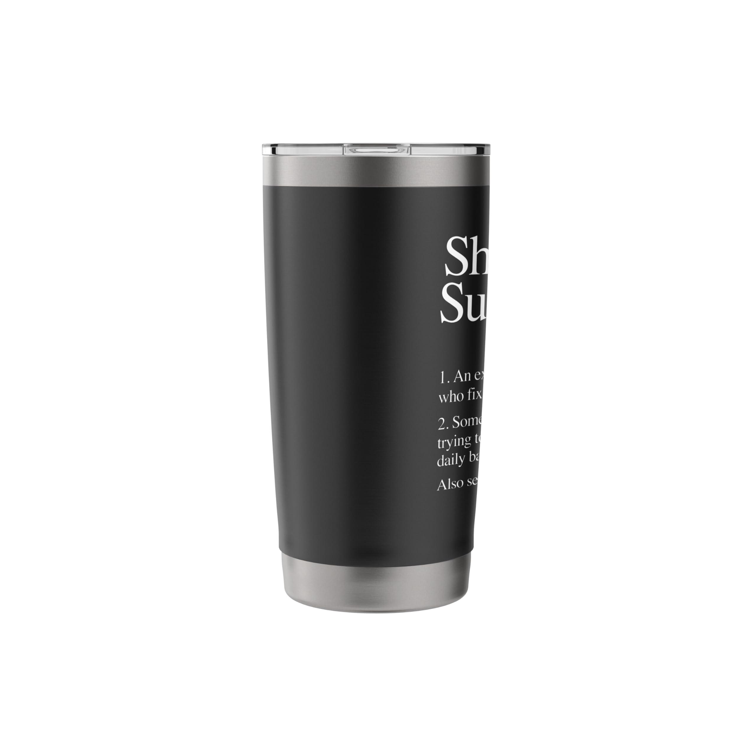 Shit Show Supervisor Definition - Funny Saying Sarcastic Stainless Steel Insulated Tumbler