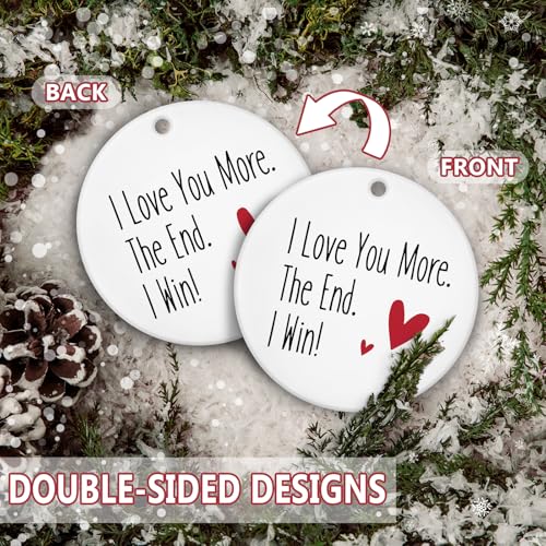 I Love You More The End I Win Ornament - Double-Sided Ceramic Christmas Keepsake