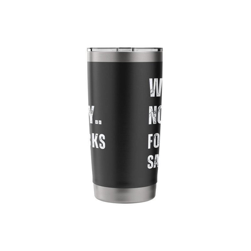 What No Way For Fucks Sake Stainless Steel Insulated Tumbler
