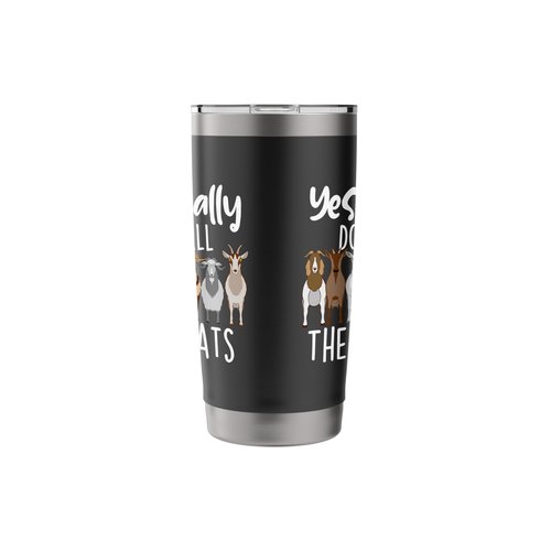 Yes I Really Do Need All These Goats - Goat Lover Farmer Stainless Steel Insulated Tumbler