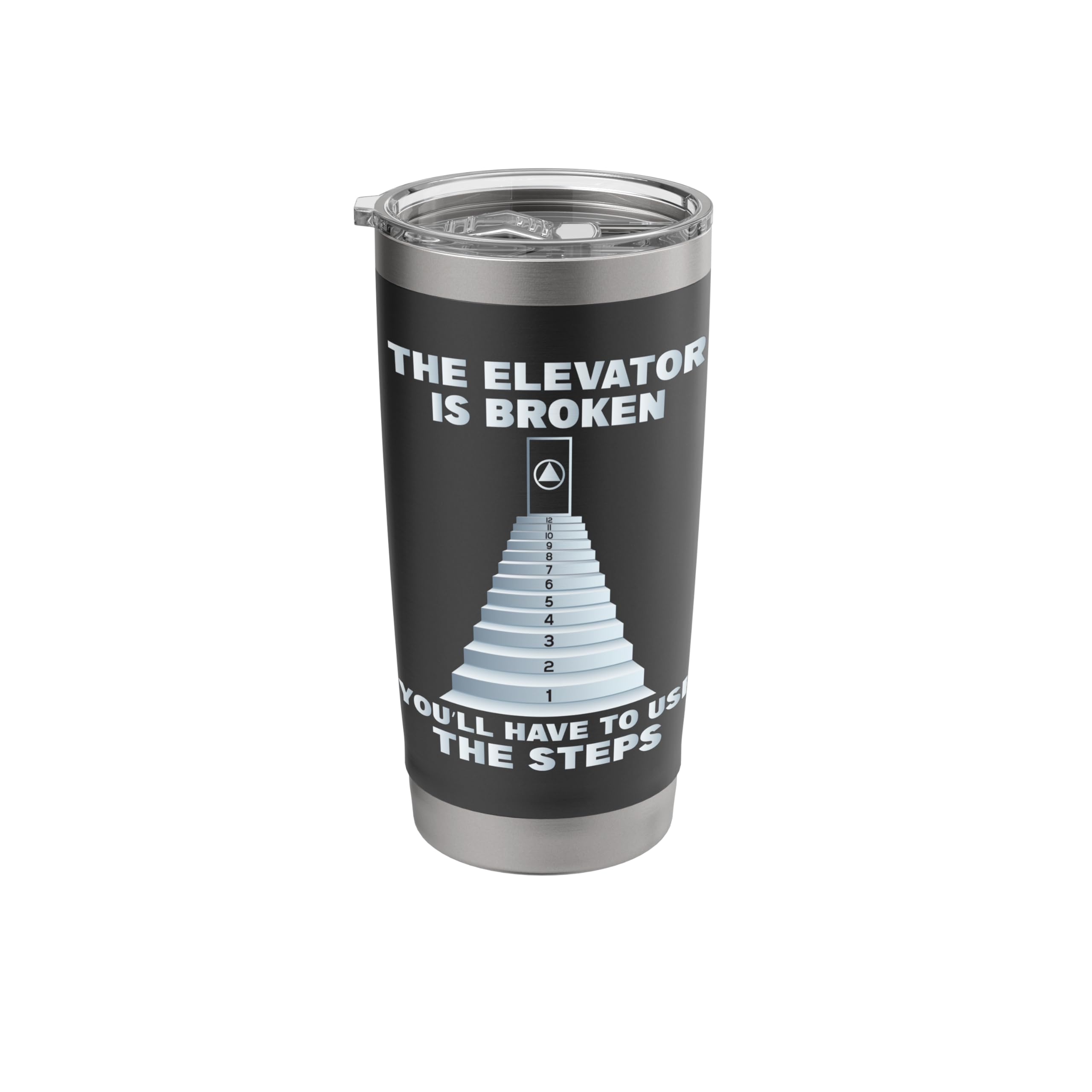 The Elevator Is Broken - Sober Sobriety AA NA Stainless Steel Insulated Tumbler