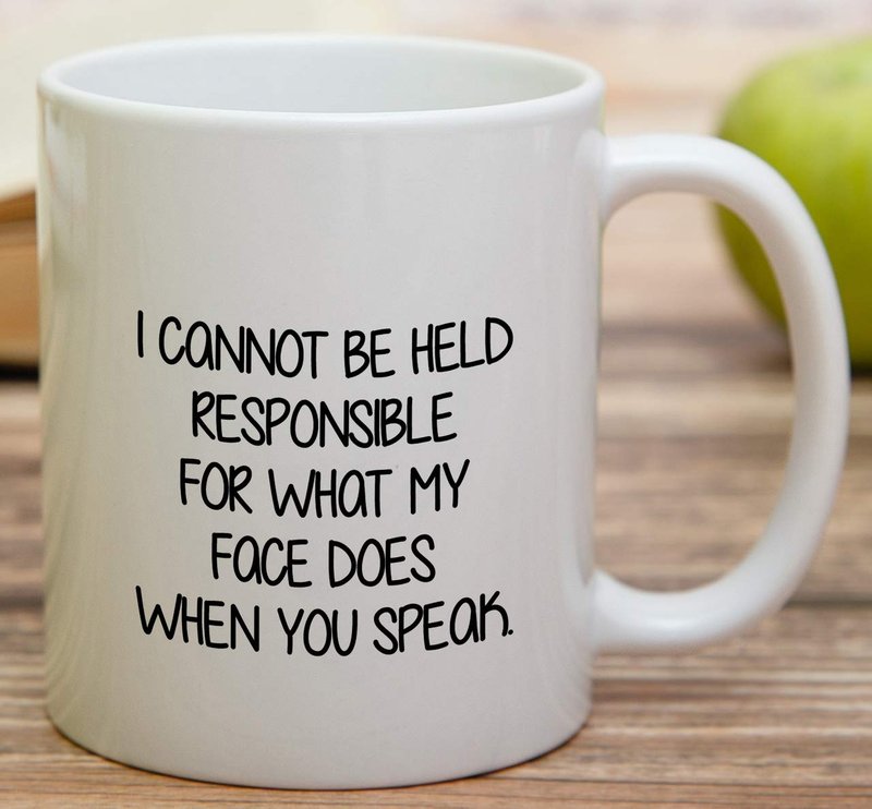 Retreez Funny Mug - I Cannot Be Held Responsible For What My Face Does When You Speak 11 Oz Ceramic Coffee Tea Mugs - Funny, Sarcasm, Sarcastic, birthday gifts for friends, coworkers, sister, brother