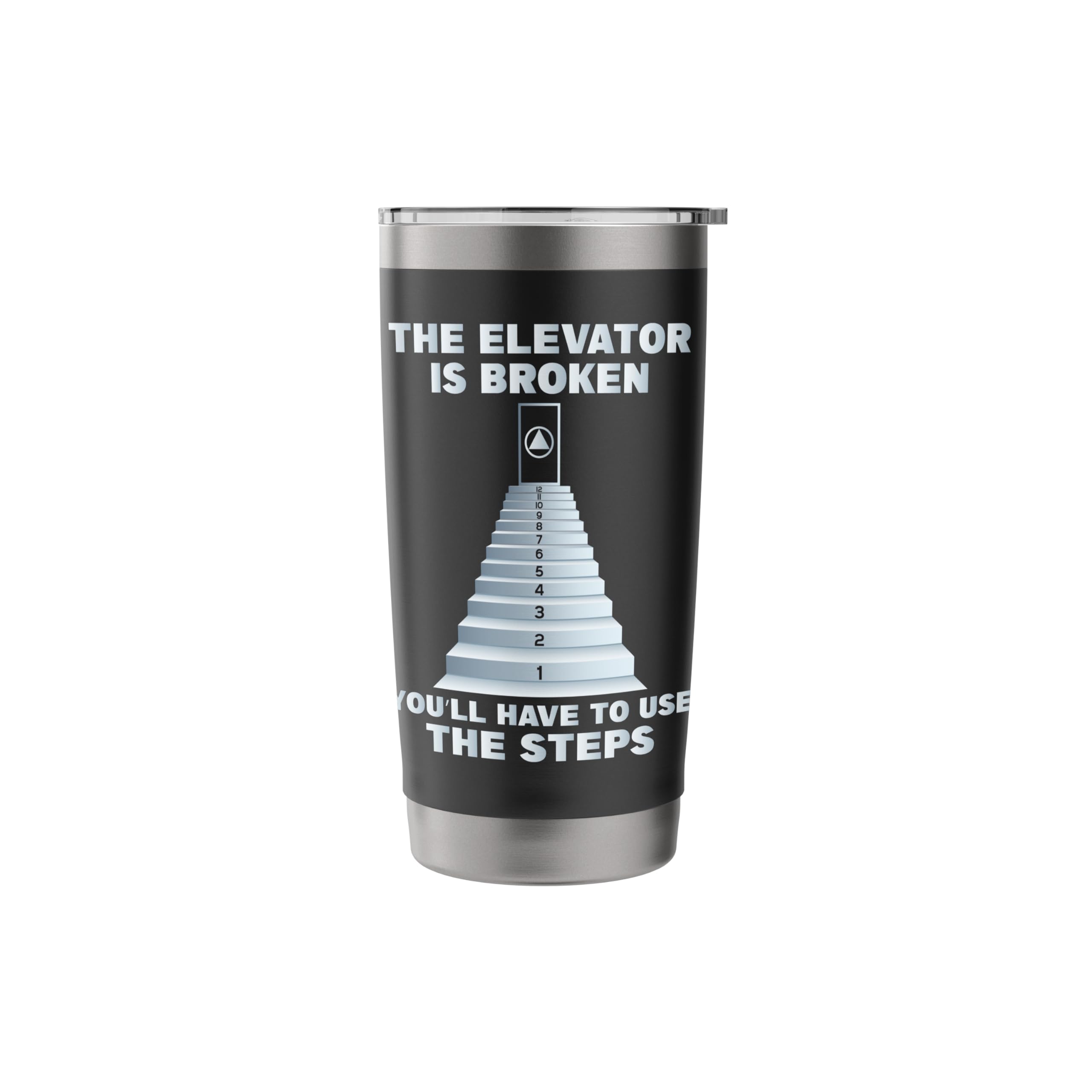 The Elevator Is Broken - Sober Sobriety AA NA Stainless Steel Insulated Tumbler