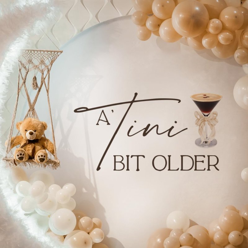 A Tini Bit Older Decal - Martini Themed Party Decorations, Bachelorette Party Bridal Shower,Martini Bar Trendy Sticker for Balloon Arch, Backdrop... (Tini Decal)