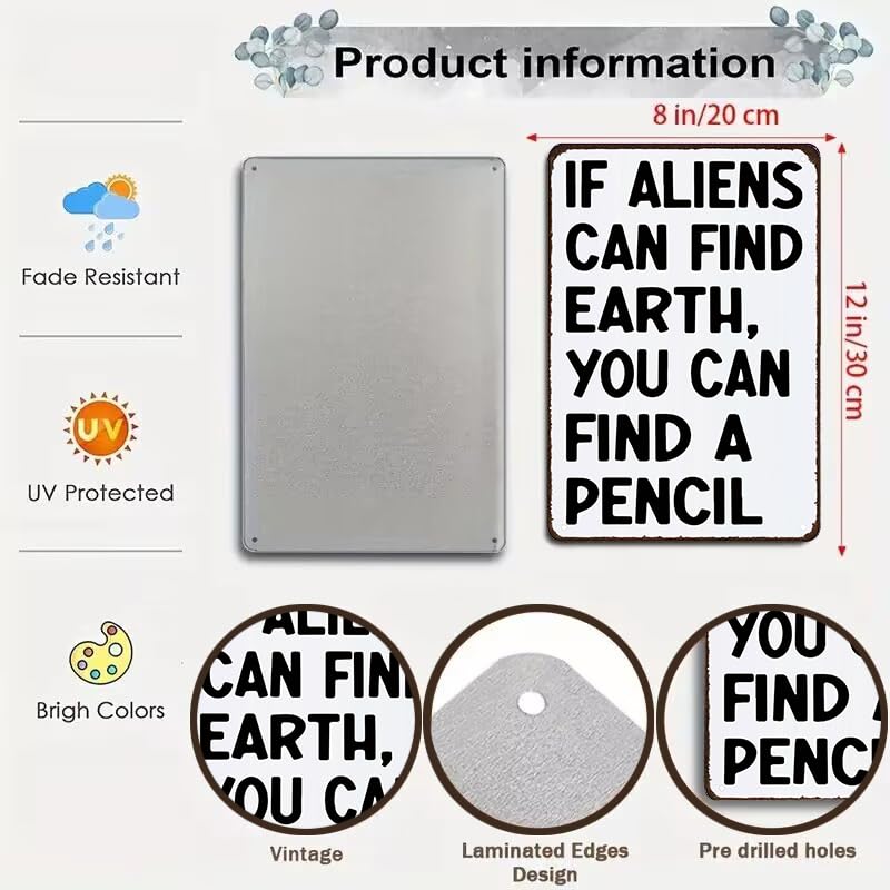 If Aliens Can Find Earth You Can Find A Pencil Tin Sign 8x12 Classroom Decor