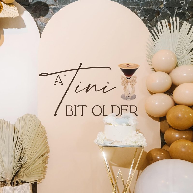 A Tini Bit Older Decal - Martini Themed Party Decorations, Bachelorette Party Bridal Shower,Martini Bar Trendy Sticker for Balloon Arch, Backdrop... (Tini Decal)