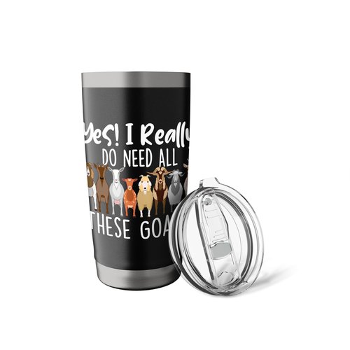 Yes I Really Do Need All These Goats - Goat Lover Farmer Stainless Steel Insulated Tumbler