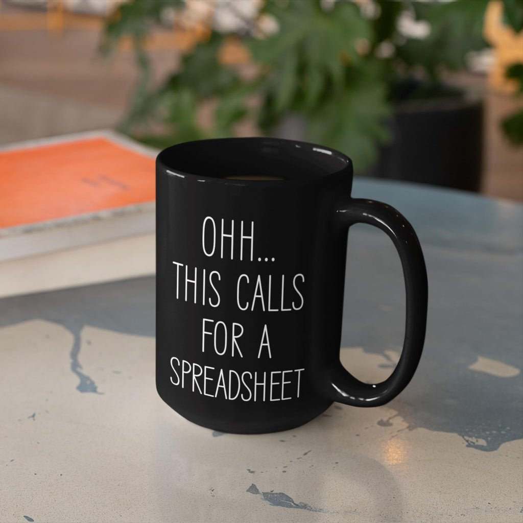 Funny Coffee Mug for Office Excel Mug Accountant Gifts This Calls for A Spreadsheet Cup Unique Mugs for Coworkers Accountant Gift for Men or Women Spreadsheet Gift Coffee Mugs Black 15oz